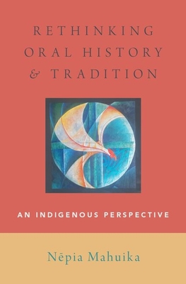 Rethinking Oral History and Tradition