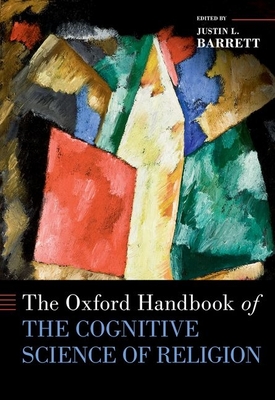 The Oxford Handbook of the Cognitive Science of Religion