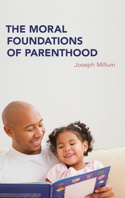 The Moral Foundations of Parenthood