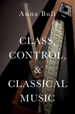 Class, Control, and Classical Music