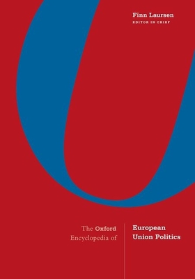 The Oxford Encyclopedia of European Union Politics