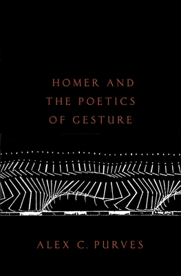 Homer and the Poetics of Gesture