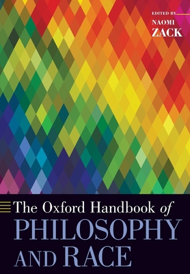 The Oxford Handbook of Philosophy and Race