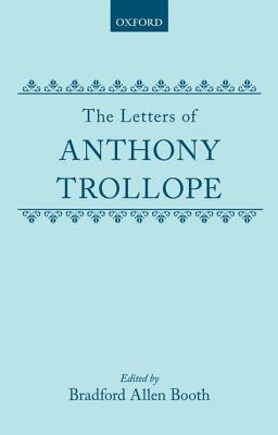 The Letters of Anthony Trollope