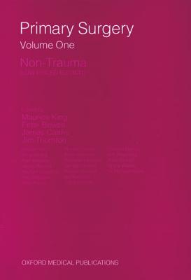 Primary Surgery: Volume 1: Non-Trauma