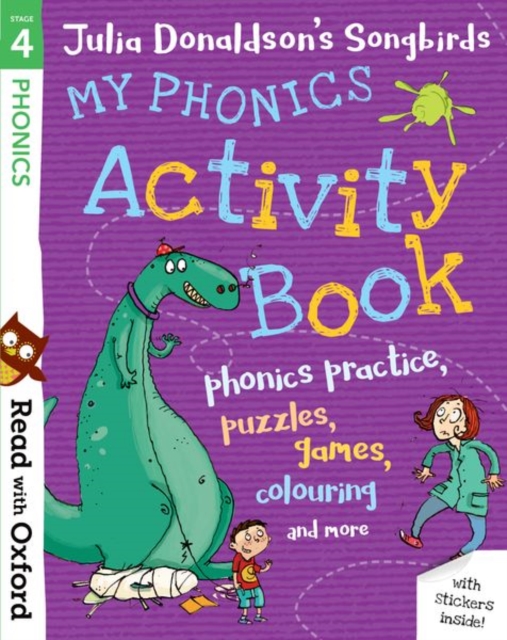Read with Oxford: Stage 4: Julia Donaldson''s Songbirds: My Phonics Activity Book