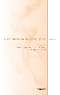 Oxford Studies in Philosophy of Law Volume 4