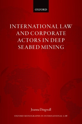 International Law and Corporate Actors in Deep Seabed Mining