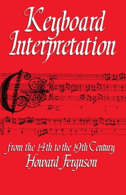 Keyboard Interpretation from the Fourteenth to the Nineteenth Century