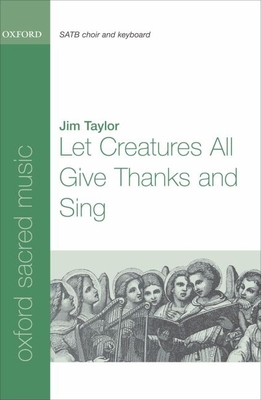 Let Creatures All Give Thanks and Sing