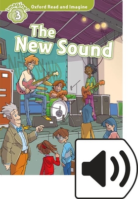 Oxford Read and Imagine: Level 3: The New Sound Audio Pack