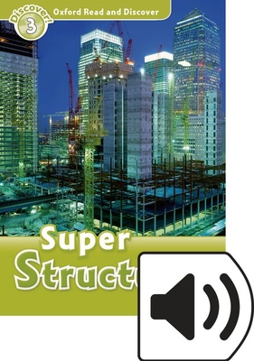 Oxford Read and Discover: Level 3: Super Structures Audio Pack