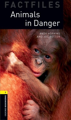 Oxford Bookworms Library Factfiles: Level 1:: Animals in Danger