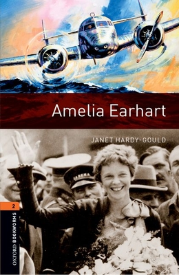 Oxford Bookworms Library: Level 2:: Amelia Earhart