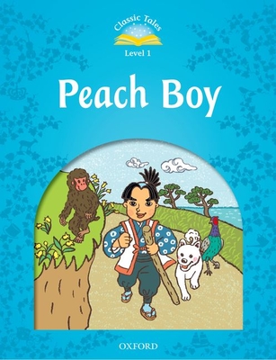 Classic Tales Second Edition: Level 1: Peach Boy