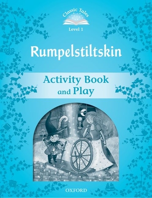 Classic Tales Second Edition: Level 1: Rumplestiltskin Activity Book & Play