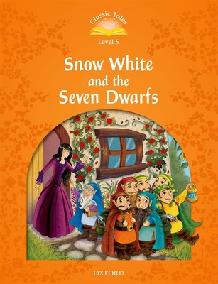 Classic Tales Second Edition: Level 5: Snow White and the Seven Dwarfs