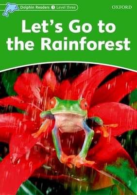 Dolphin Readers Level 3: Let's Go to the Rainforest