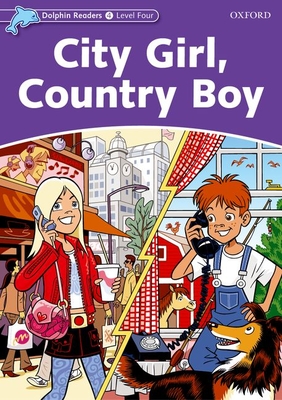 Dolphin Readers Level 4: City Girl, Country Boy