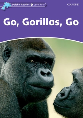 Dolphin Readers Level 4: Go, Gorillas, Go