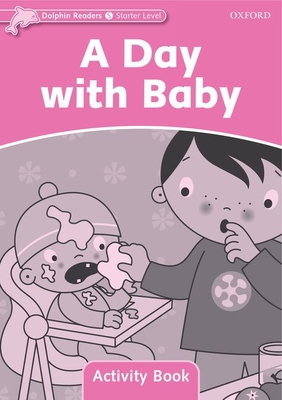 Dolphin Readers Starter Level: A Day with Baby Activity Book