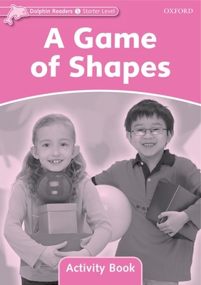 Dolphin Readers Starter Level: A Game of Shapes Activity Book