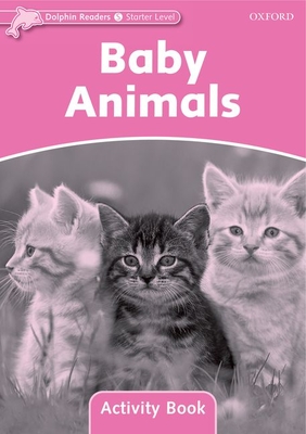 Dolphin Readers Starter Level: Baby Animals Activity Book