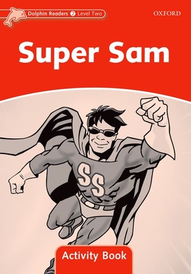 Dolphin Readers Level 2: Super Sam Activity Book