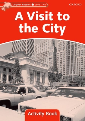 Dolphin Readers Level 2: A Visit to the City Activity Book