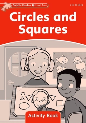 Dolphin Readers Level 2: Circles and Squares Activity Book