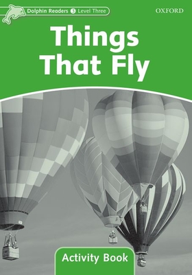 Dolphin Readers Level 3: Things That Fly Activity Book