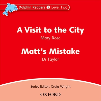 Dolphin Readers: Level 2: A Visit to the City & Matt's Mistake Audio CD