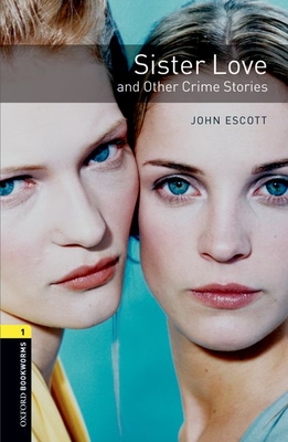 Oxford Bookworms Library: Level 1:: Sister Love and Other Crime Stories Audio Pack