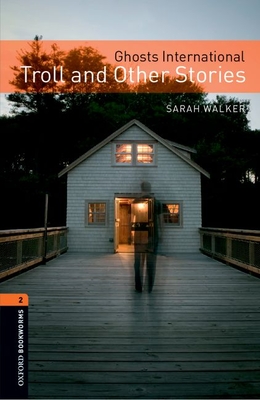 Oxford Bookworms Library: Level 2:: Ghosts International: Troll and Other Stories Audio Pack