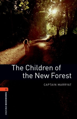 Oxford Bookworms Library: Level 2:: The Children of the New Forest