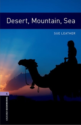 Oxford Bookworms Library: Level 4:: Desert, Mountain, Sea