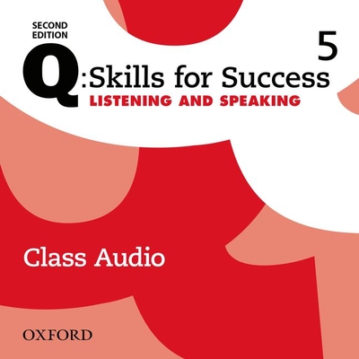 Q: Skills for Success: Level 5: Listening & Speaking Class Audio CD (x4)