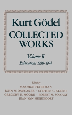 Kurt Goedel: Collected Works: Volume II