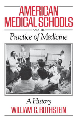 American Medical Schools and the Practice of Medicine