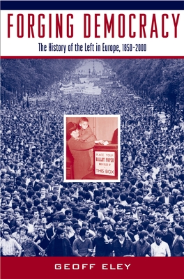 Forging Democracy: The Left and the Struggle for Democracy in Europe, 1850-2000