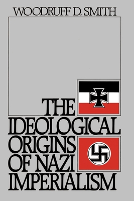 The Ideological Origins of Nazi Imperialism