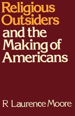 Religious Outsiders and the Making of Americans