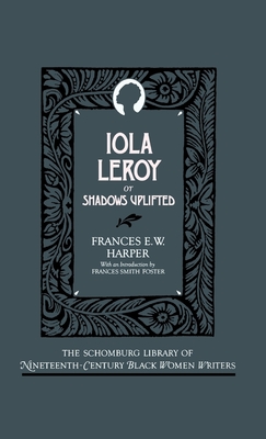 Iola Leroy, or Shadows Uplifted