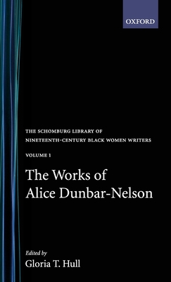 The Works of Alice Dunbar-Nelson: Volume 1