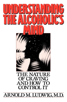 Understanding the Alcoholic's Mind