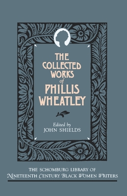 The Collected Works of Phillis Wheatley