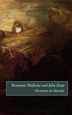 Romantic Medicine and John Keats