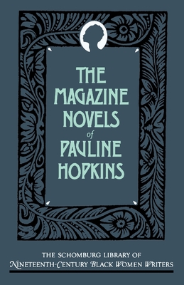 The Magazine Novels of Pauline Hopkins