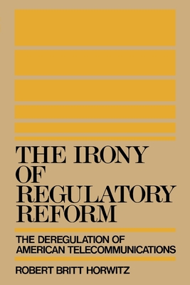 The Irony of Regulatory Reform