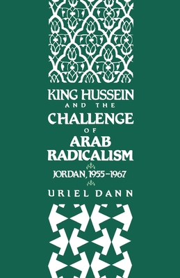 King Hussein and the Challenge of Arab Radicalism